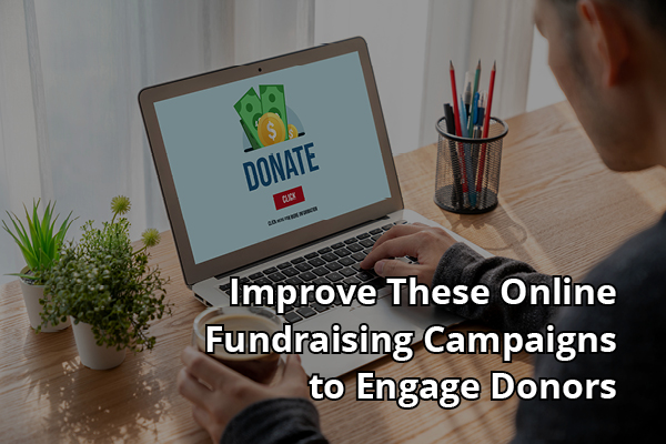 Improve These Online Fundraising Campaigns to Engage Donors